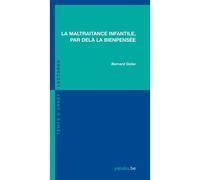 La Maltraitance infantile, par delà la bienpensée - Bernard Golse - Fabert Eds - broché - Essai