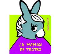 LA MAMAN DE TROTRO