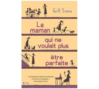 La Maman Qui Ne Voulait Plus Être Parfaite