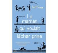 La maman qui voulait lâcher prise