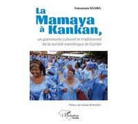 La Mamaya à Kankan, un patrimoine culturel et traditionnel de la société mandingue de Guinée