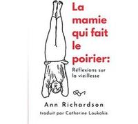 La mamie qui fait le poirier Rflections sur la viellesse - Ann Richardson - Draft2Digital - Livre en Anglais Ann RichardsonAnn Richardson (Auteur)
