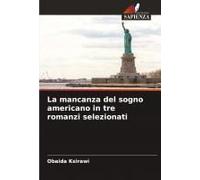 La Mancanza Del Sogno Americano In Tre Romanzi Selezionati