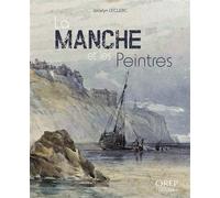La Manche et les peintres - Jocelyn Leclerc - Isoete - broché - Beau livre