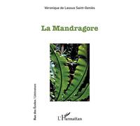 La Mandragore - Véronique de Lassus Saint-Geniès - L'harmattan - broché - Roman