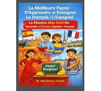 La Manera Más Fácil De Aprender Y Enseñar Español / Francés: La Manière la plus facile d'apprendre et d'enseigner L’espagnol / Le français