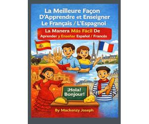La Manera Más Fácil De Aprender Y Enseñar Español / Francés: La Manière la plus facile d'apprendre et d'enseigner L’espagnol / Le français