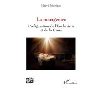 La mangeoire: Préfiguration de l'Eucharistie et de la Croix