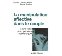La Manipulation affective dans le couple Pascale Chapaux-Morelli (Auteur), Pascal Couderc (Auteur)