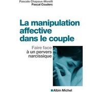 La Manipulation affective dans le couple: Faire face à un pervers narcissique