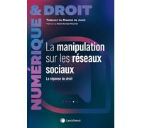 La manipulation de l'information sur les réseaux sociaux - Aspects juridiques - Thibault Du Manoir de Juaye - LexisNexis - broché - Etude