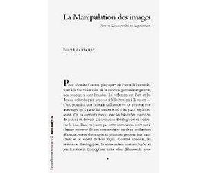 La Manipulation Des Images. Pierre Klossowski Et La Peinture