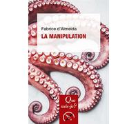 La Manipulation - Fabrice D' Almeida - Que Sais-Je - Poche - Etude