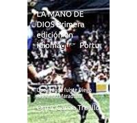 LA MANO DE DIOS Primera edición en idioma Portugués: Que grande fuiste Diego Armando Maradona