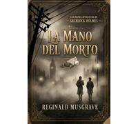 La mano del morto: Un romanzo di Sherlock Holmes