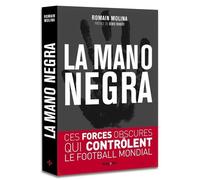 La mano negra - Ces forces obscures qui contrôlent le football mondial