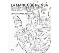La mano que piensa: Sabiduría existencial y corporal en la arquitectura