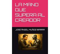 LA MANO QUE SUPERA AL CREADOR