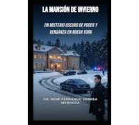 LA MANSIÓN DE INVIERNO: UN MISTERIO OSCURO DE PODER Y VENGANZA EN NUEVA YORK