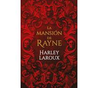 La mansión de Rayne/ House of Rayne