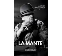 La mante - Maurice Masdoumier - Le Lys Bleu - broché - Roman