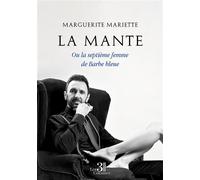 La Mante Ou la septième femme de Barbe bleue - Marguerite Mariette - Trois Colonnes - broché - Roman