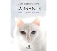 La mante - Tome 2 : L'hydre à trois têtes - Marguerite Mariette - Trois Colonnes - broché - Roman