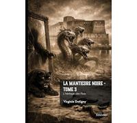La manticore noire - Tome 3: L'héritage des Rois