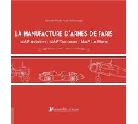 La Manufacture d'Armes de Paris: MAP Aviation - MAP Tracteurs - MAP La Mans