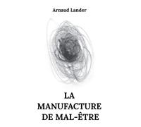 La manufacture de mal-être - Arnaud Lander - Bookelis - broché - Récit