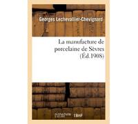 La manufacture de porcelaine de Sèvres – Hachette Livre