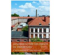 La Manufacture De Tabac De Strasbourg Et Les Patrimoines Du Tabac En Alsace