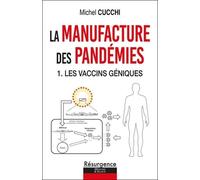 La manufacture des pandémies - 1. Les vaccins géniques