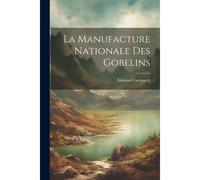 La Manufacture Nationale Des Gobelins
