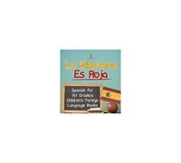 La Manzana Es Roja - Spanish For 1st Graders Children's Foreign Language Books