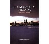 La Manzana Helada Muñoz Jimeno, José Luis (Auteur)