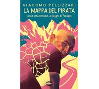 La mappa del pirata. Guida sentimentale ai luoghi di Pantani
