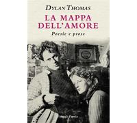 La mappa dell'amore Poesie e prose - Dylan Thomas - Passigli Editori - ebook (ePub) - Livre