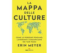 La mappa delle culture. Come le persone pensano, lavorano e comunicano nei vari paesi
