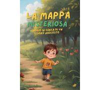 La mappa misteriosa: viaggio in cerca di un tesoro nascosto