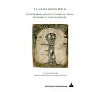La Mappa mundi d'Albi Culture géographique et représentation du monde au haut Moyen Âge - Emmanuelle Vagnon - De La Sorbonne Editions - broché - Essai