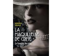 La Maquilleuse de crime Le Complot des cinq - Jordan Legris - Librinova - broché - Roman