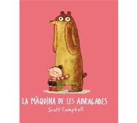 La Maquina De Les Abraçades - [Livre en VO] Campbell, Scott (Auteur)