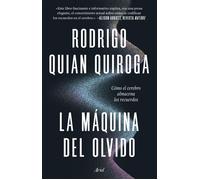 La máquina del olvido Como el cerebro almacena los recuerdos - Rodrigo Quian Quiroga - Editorial Ariel - ebook (ePub) - Livre