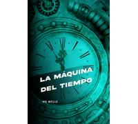 La máquina del tiempo (Spanish Edition)