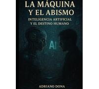 La Máquina y el Abismo: Inteligencia Artificial y el Destino Humano