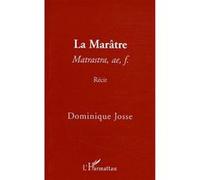 La marâtre Matrastra, ae, f. - Récit - Dominique Josse - L'harmattan - broché - Essai