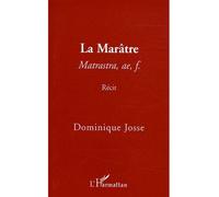 Dominique Josse – La marâtre Matrastra, ae, f. – Récit – Broché