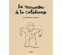 La maravilla de lo cotidiano The Wonder of the Everyday by Lucreativo Lucreativo (Auteur)