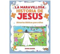 La Maravillosa Historia De Jesús